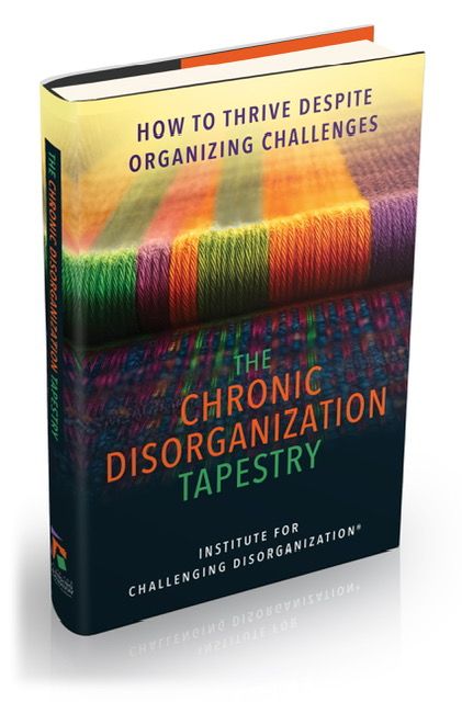 Book cover of The Chronic Disorganization Tapestry, featuring a chapter for students by Juliet Landau-Pope